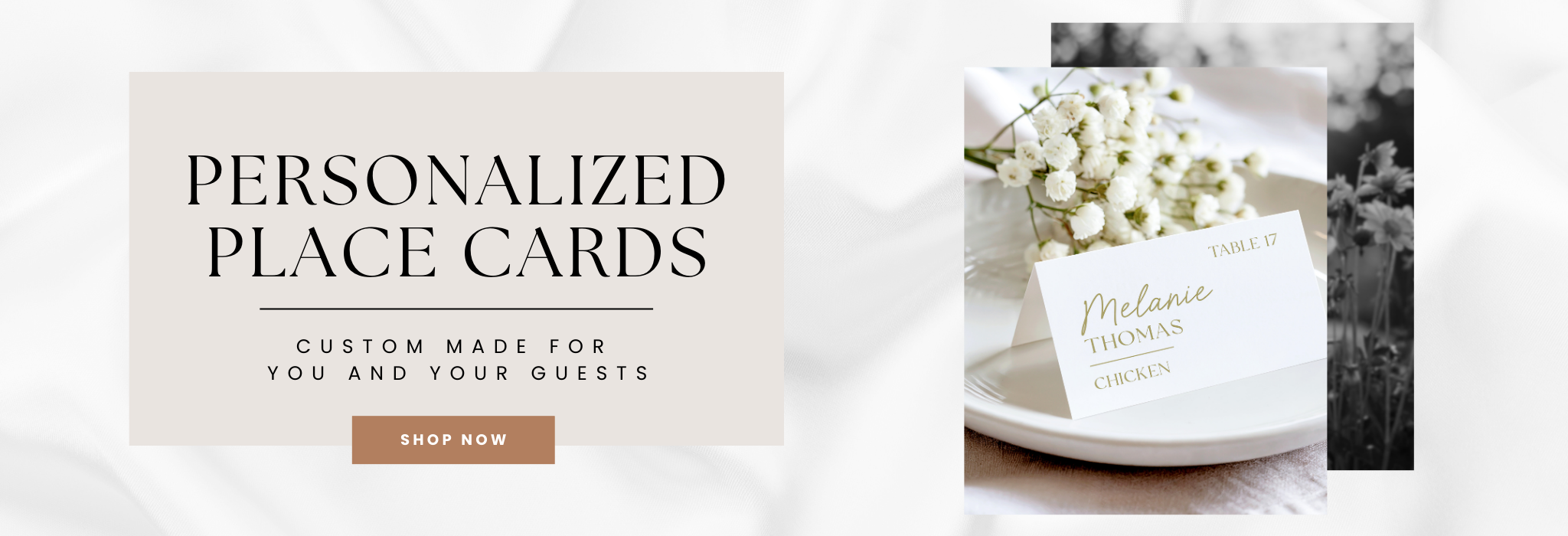 Personalized Place Cards.
Custom made for you and your guests.
Shop Now.